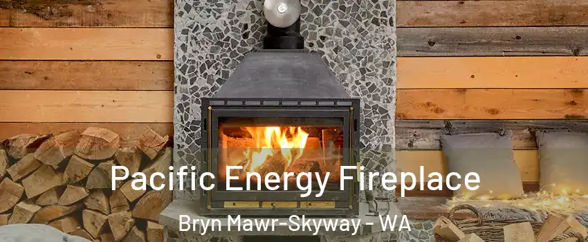  Pacific Energy Fireplace Bryn Mawr-Skyway - WA