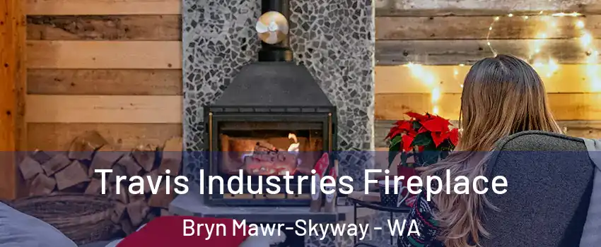  Travis Industries Fireplace Bryn Mawr-Skyway - WA